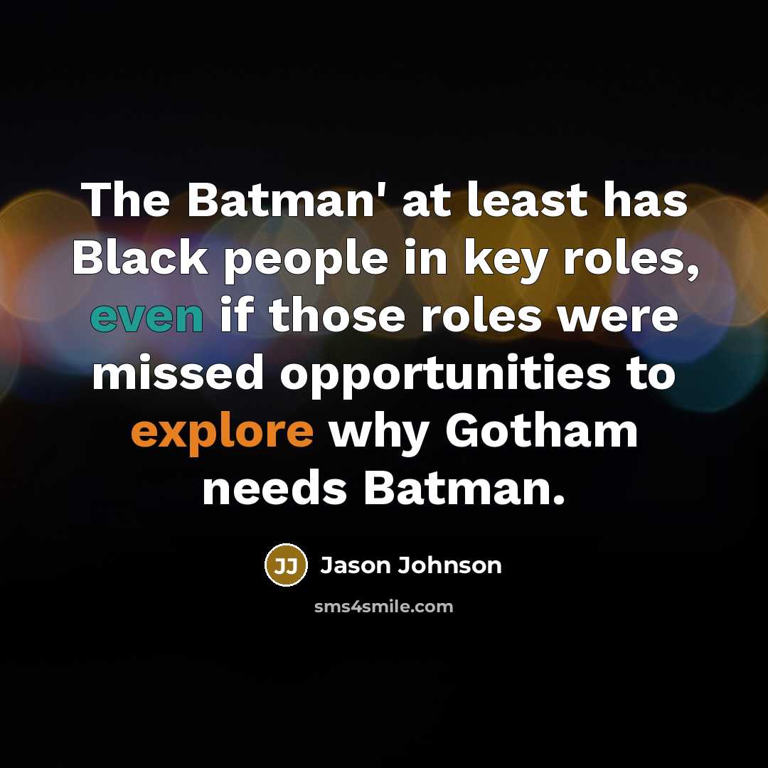 “The Batman' at least has Black people in key roles,…” quote by Jason Johnson