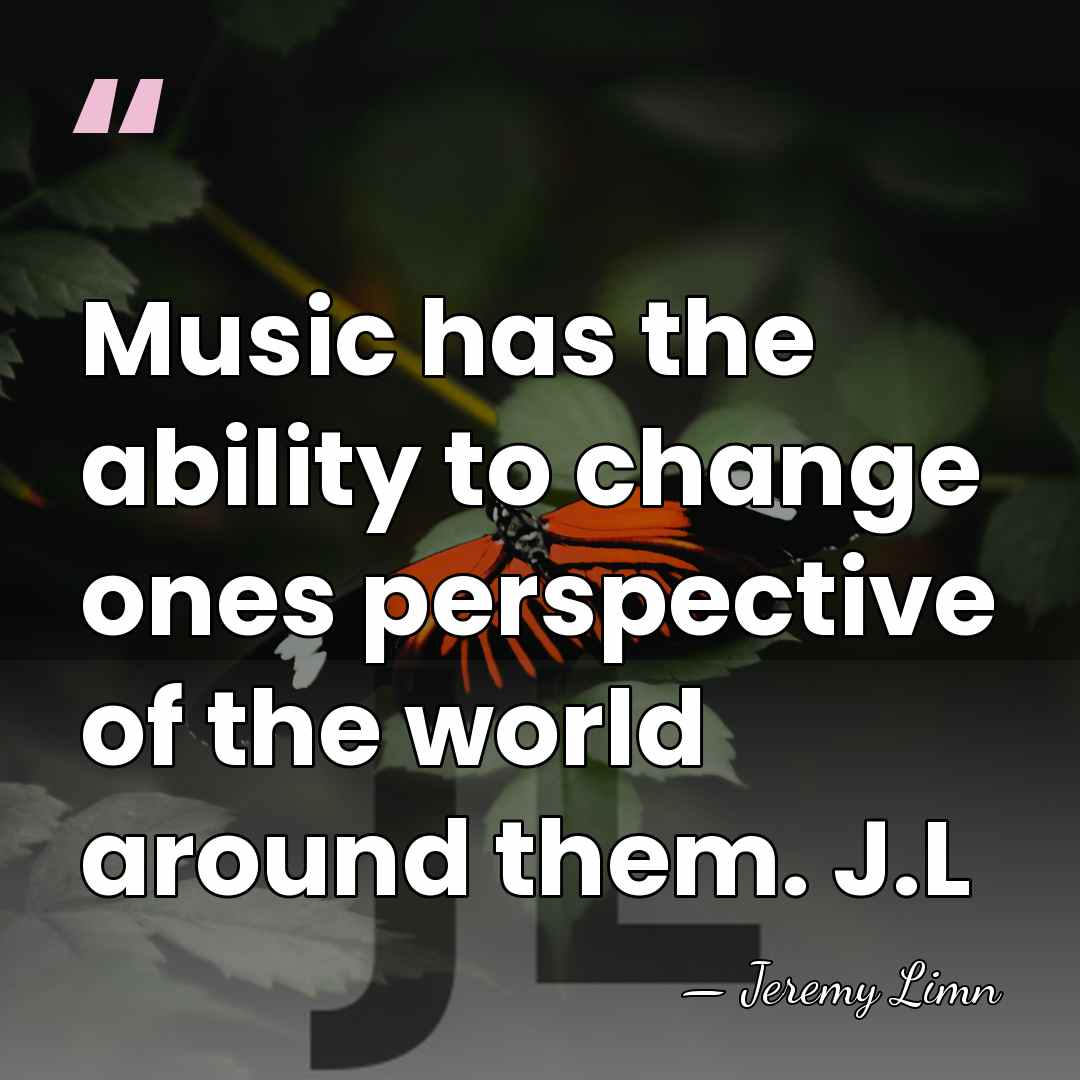 Music has the ability to change ones perspective of the world around&hellip; - Jeremy Limn
