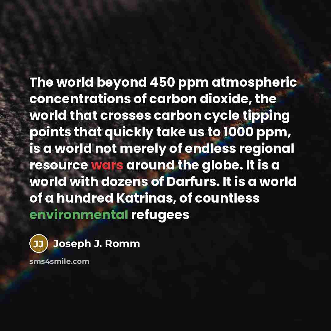“The world beyond 450 ppm atmospheric concentrations of carbon dioxide,…” quote by Joseph J. Romm