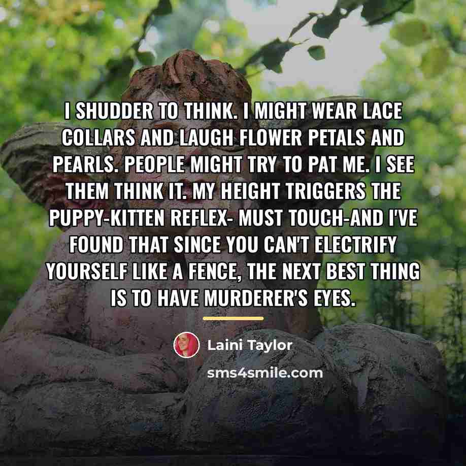 “I shudder to think. I might wear lace collars and…” quote by Laini Taylor