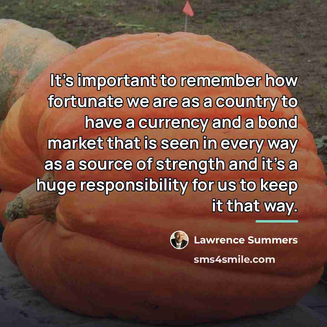 “It's important to remember how fortunate we are as a…” quote by Lawrence Summers