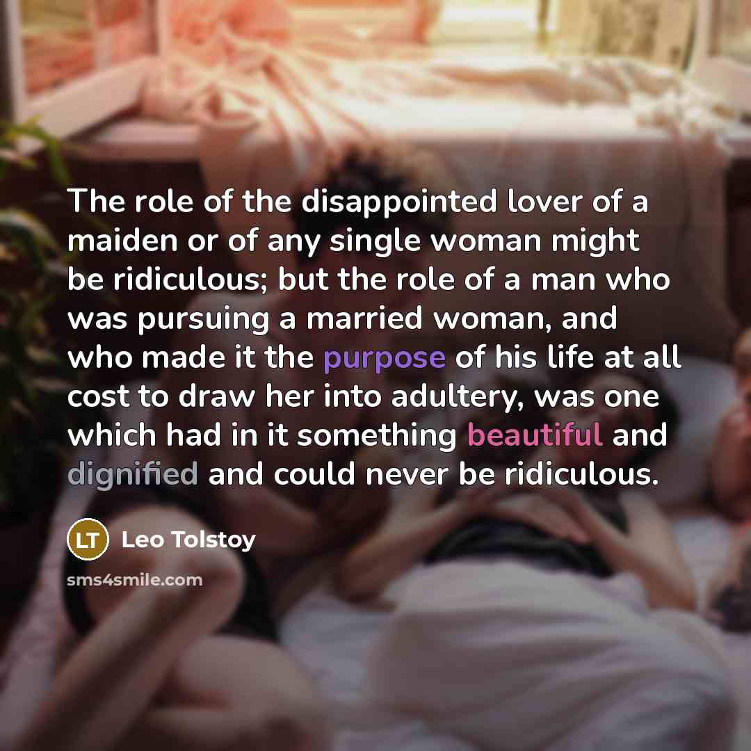 “The role of the disappointed lover of a maiden or…” quote by Leo Tolstoy