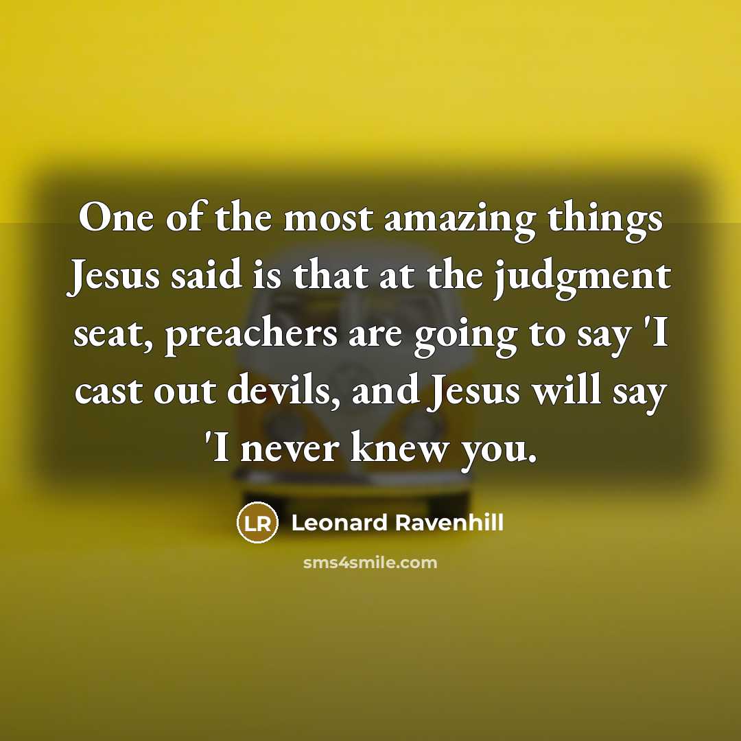 “One of the most amazing things Jesus said is that…” quote by Leonard Ravenhill