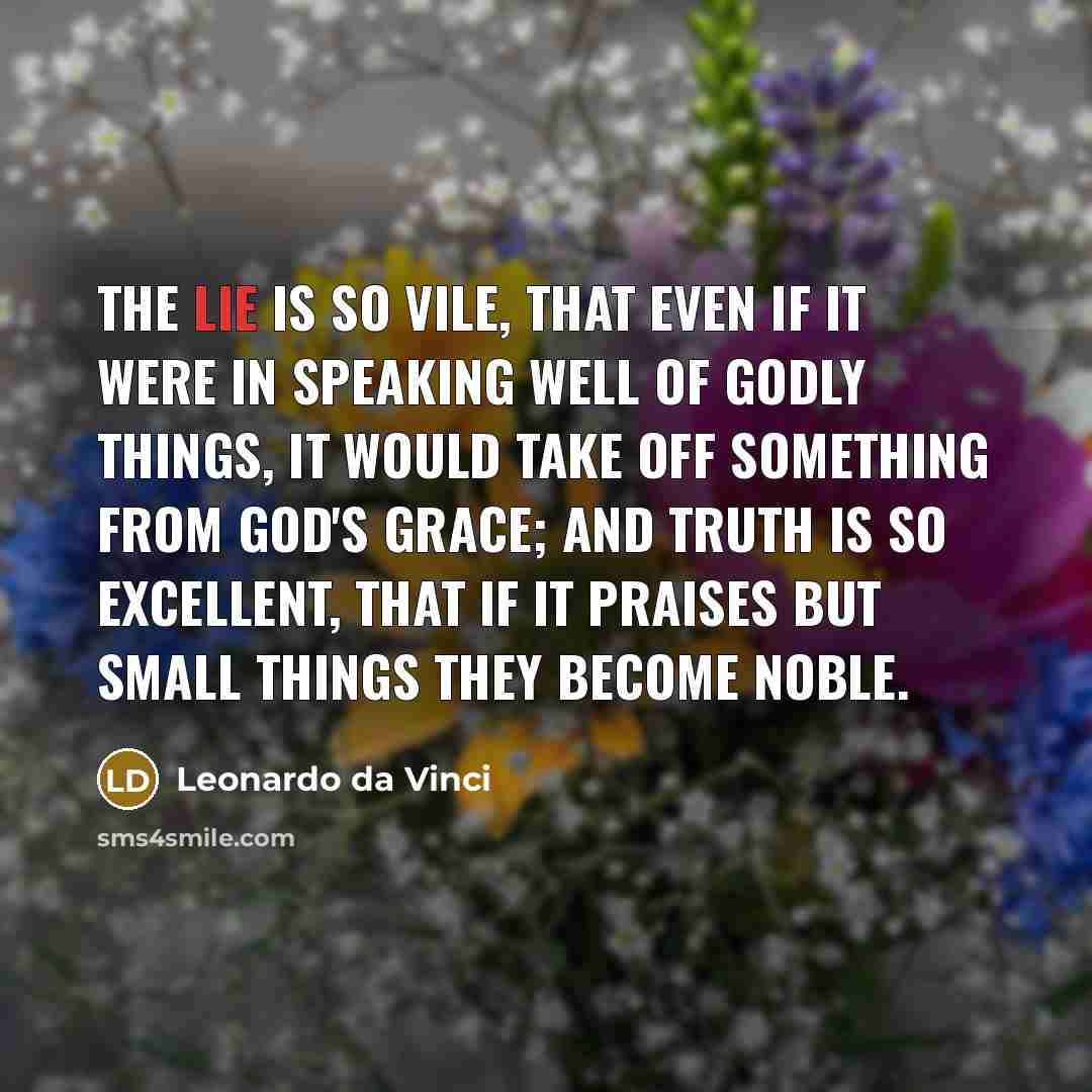 “The lie is so vile, that even if it were…” quote by Leonardo da Vinci