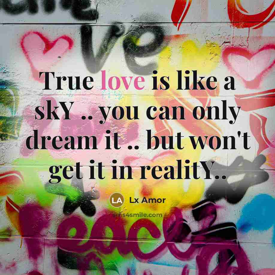 “True love is like a skY .. you can only…” quote by Lx Amor