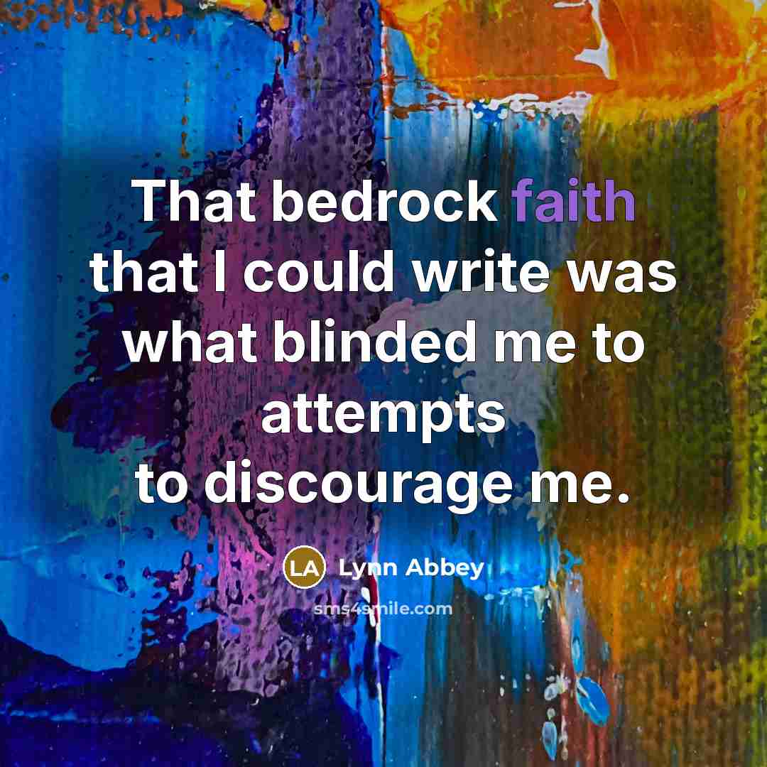 “That bedrock faith that I could write was what blinded…” quote by Lynn Abbey