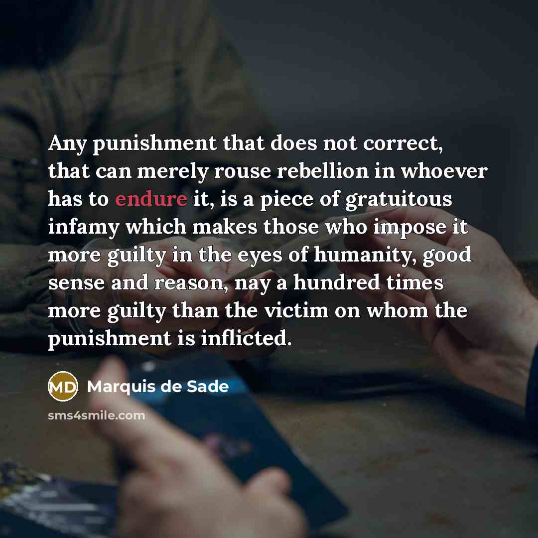 “Any punishment that does not correct, that can merely rouse…” quote by Marquis de Sade