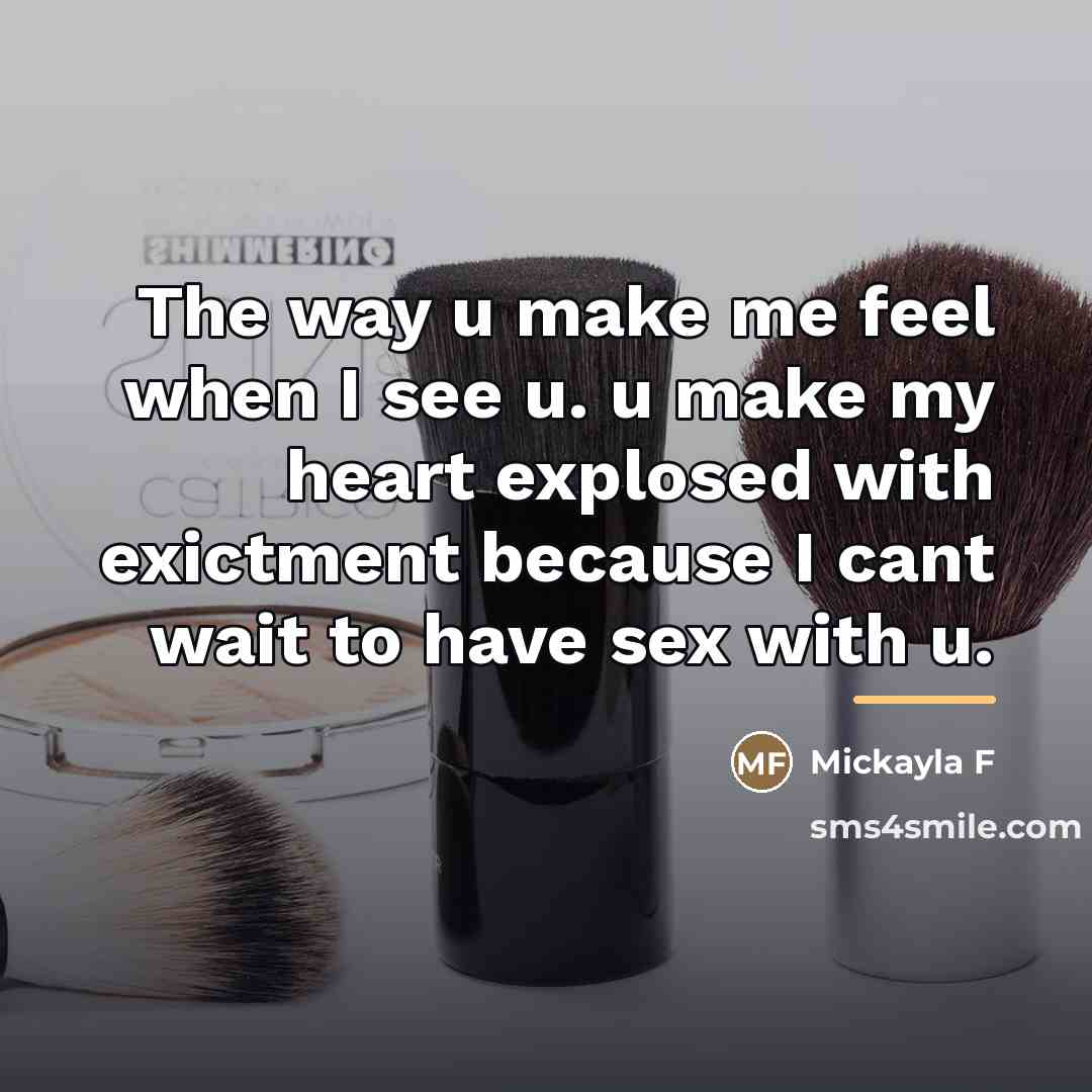 “The way u make me feel when I see u.…” quote by Mickayla F