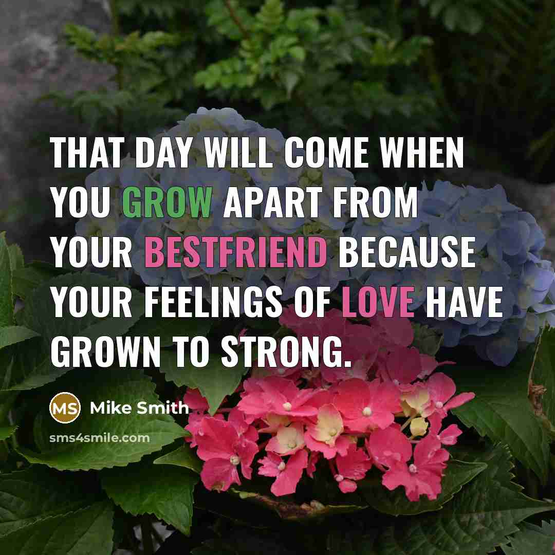 “That day will come when you grow apart from your…” quote by Mike Smith
