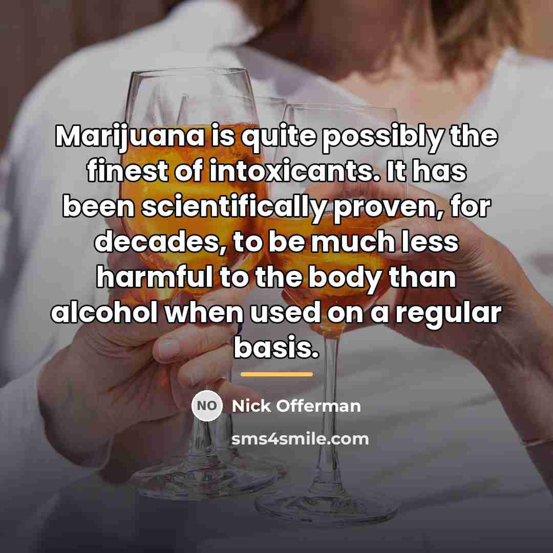 “Marijuana is quite possibly the finest of intoxicants. It has…” quote by Nick Offerman