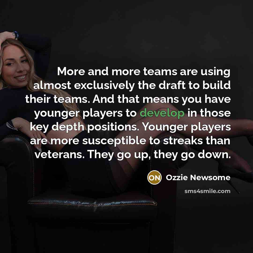 “More and more teams are using almost exclusively the draft…” quote by Ozzie Newsome