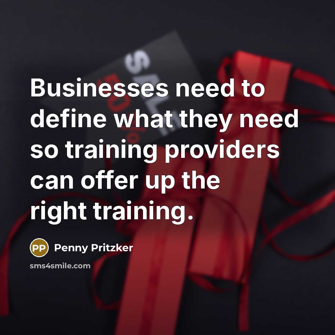 “Businesses need to define what they need so training providers…” quote by Penny Pritzker