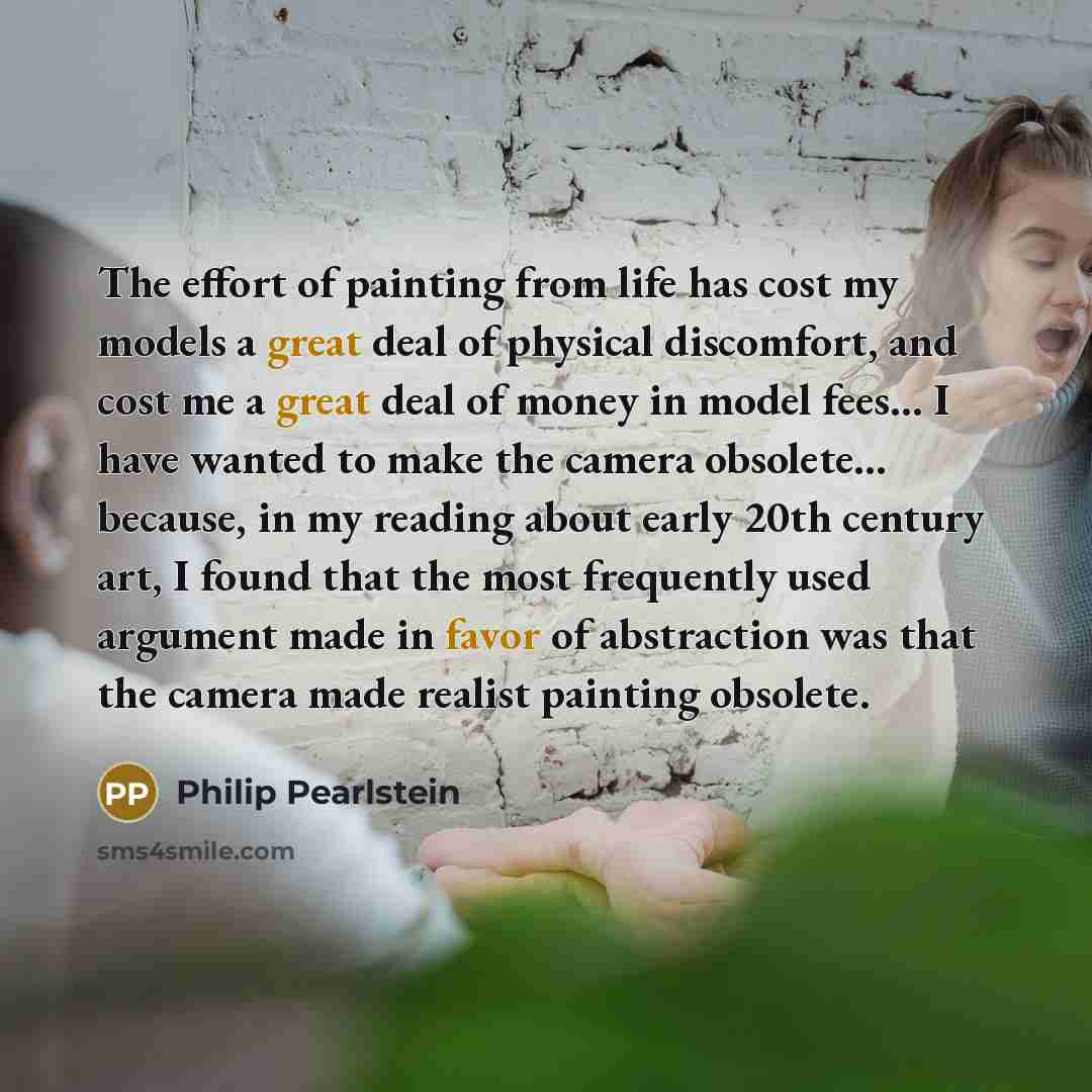 “The effort of painting from life has cost my models…” quote by Philip Pearlstein