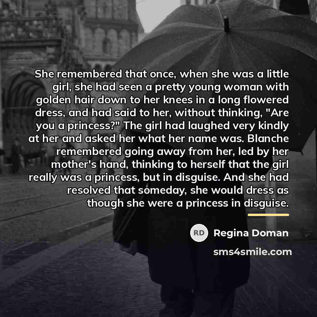 “She remembered that once, when she was a little girl,…” quote by Regina Doman
