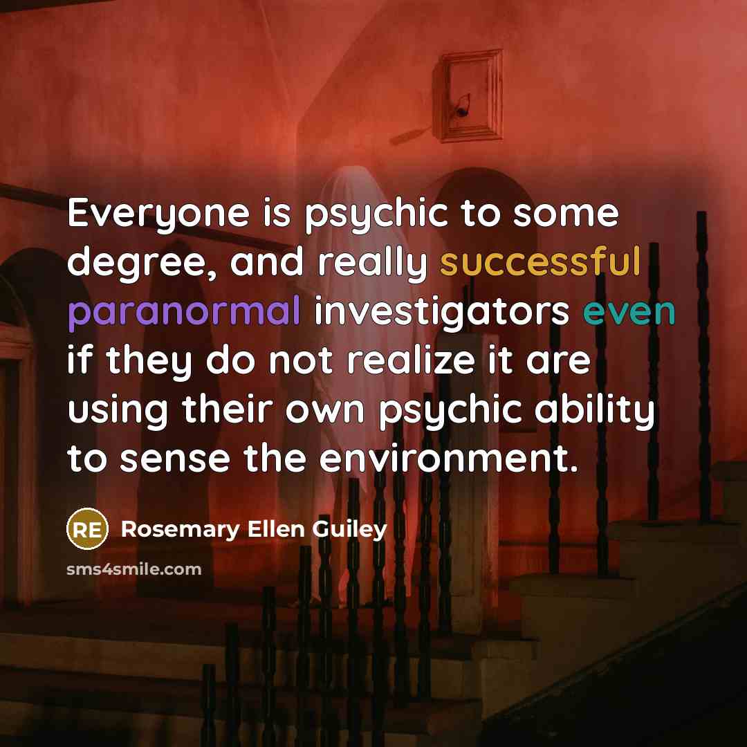 “Everyone is psychic to some degree, and really successful paranormal…” quote by Rosemary Ellen Guiley