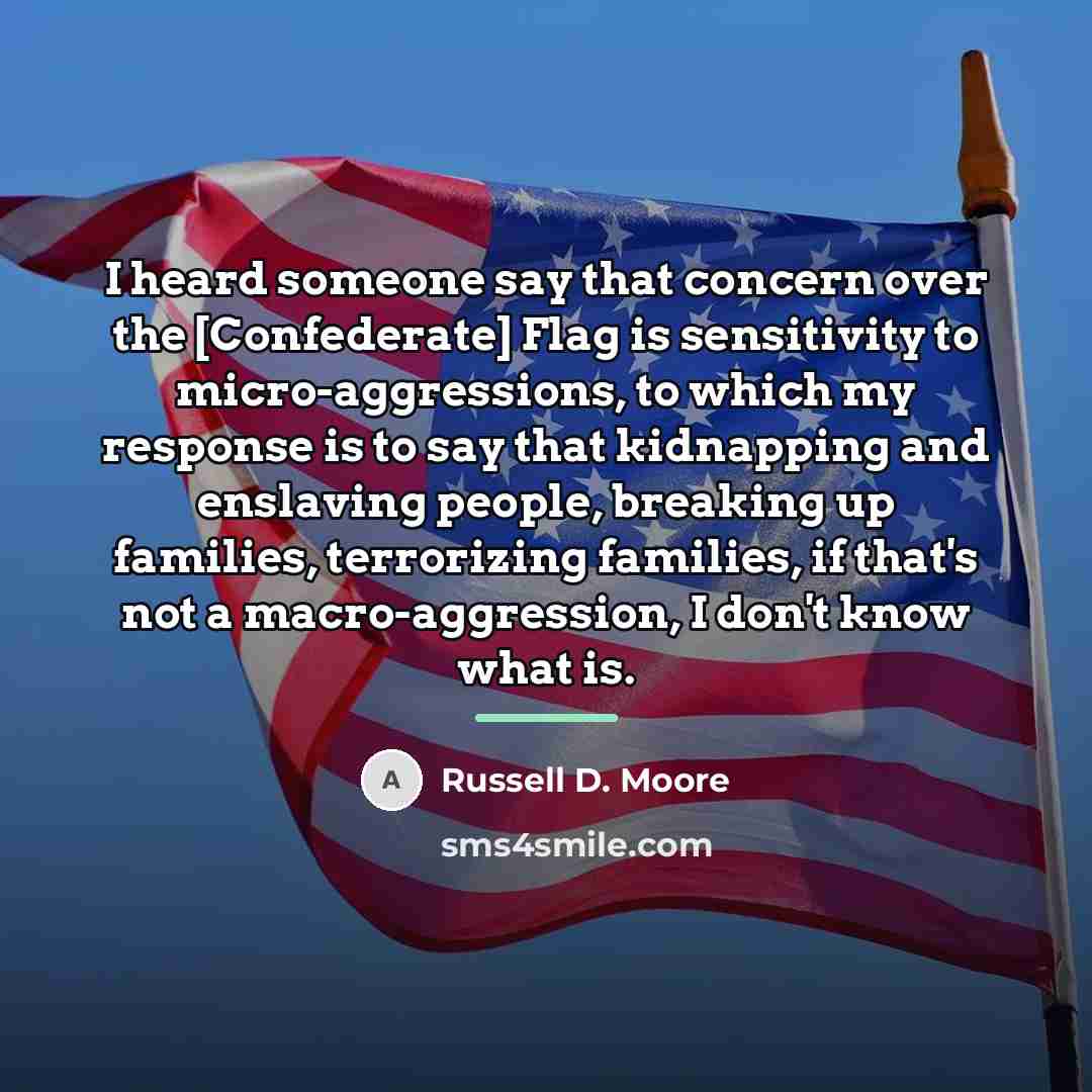 “I heard someone say that concern over the [Confederate] Flag…” quote by Russell D. Moore