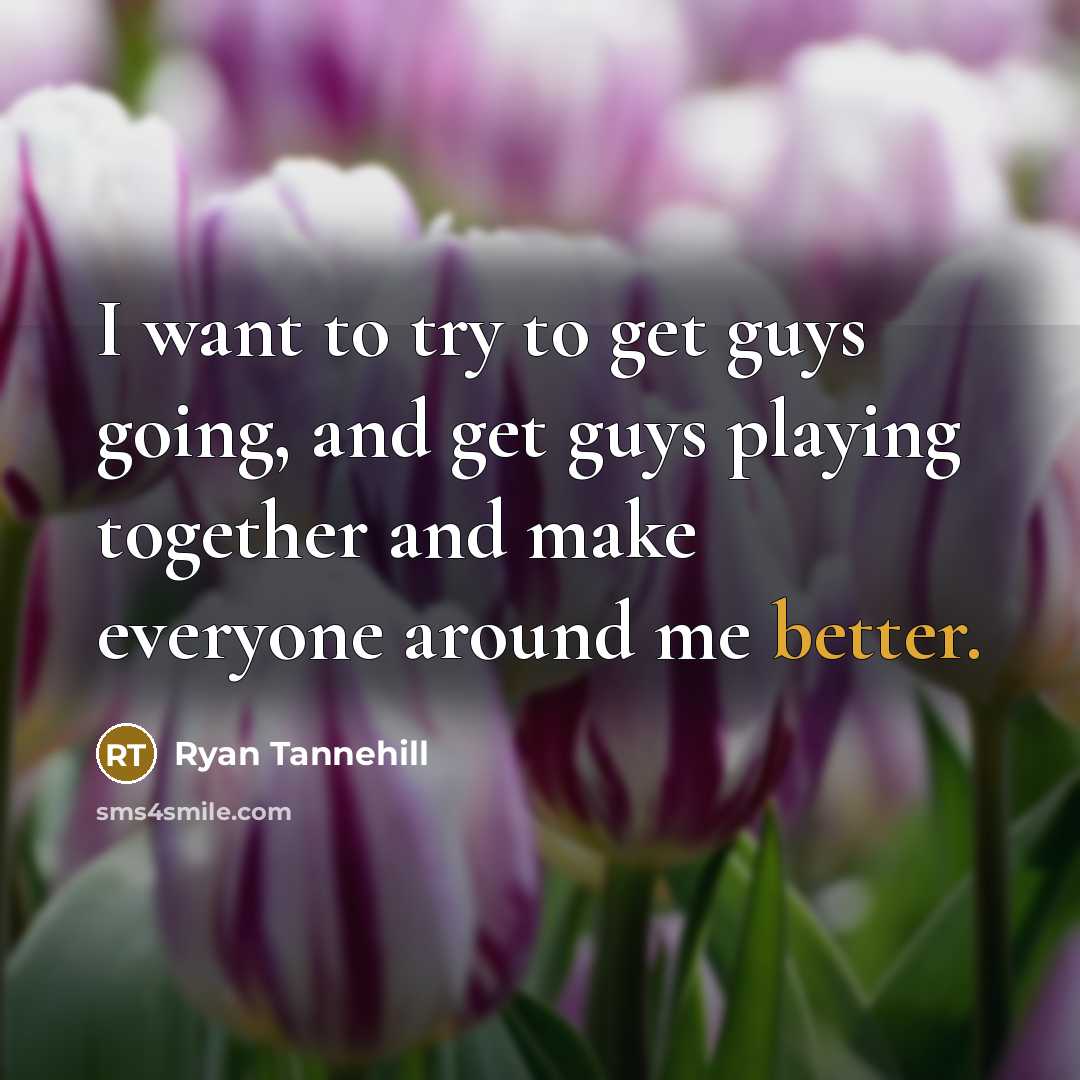 “I want to try to get guys going, and get…” quote by Ryan Tannehill
