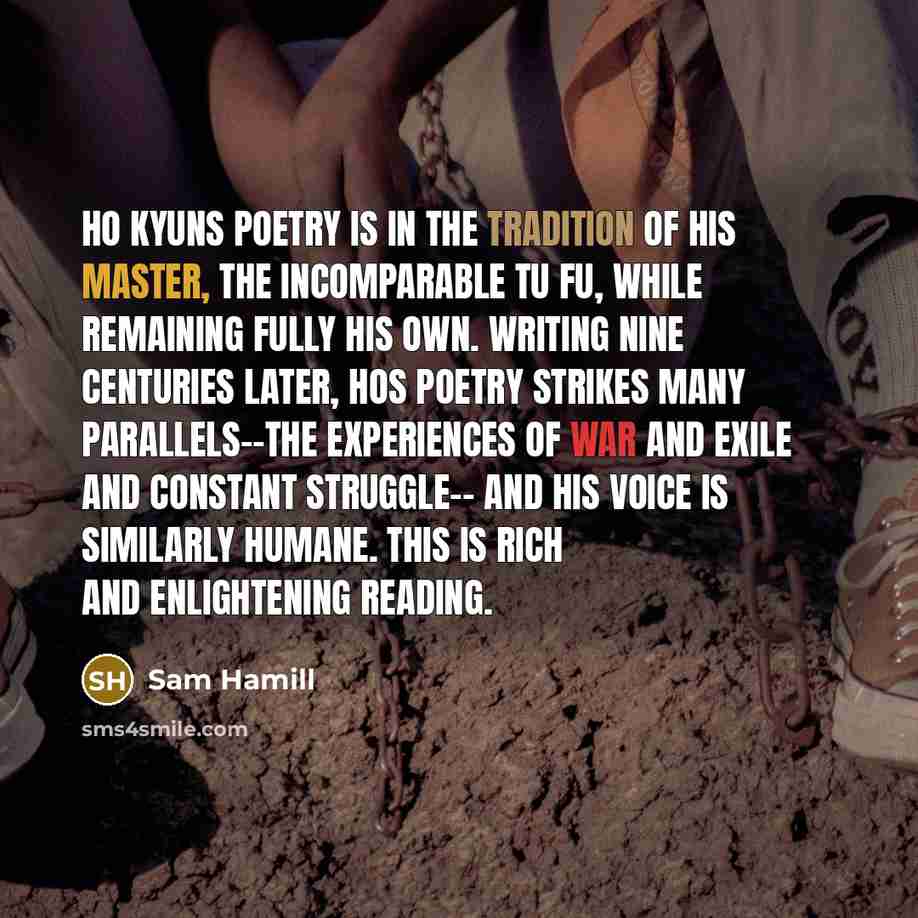 “Ho Kyuns poetry is in the tradition of his master,…” quote by Sam Hamill