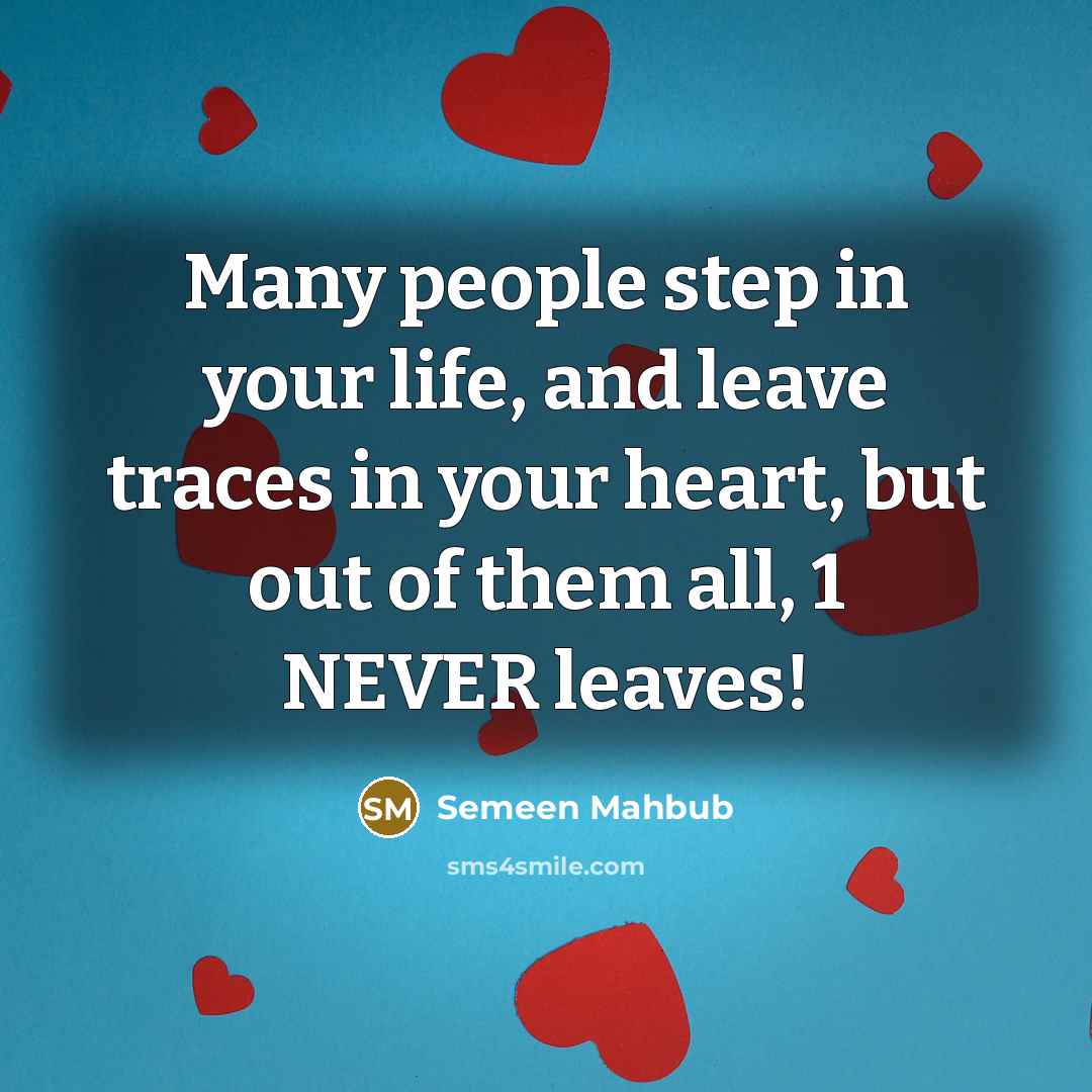 “Many people step in your life, and leave traces in…” quote by Semeen Mahbub