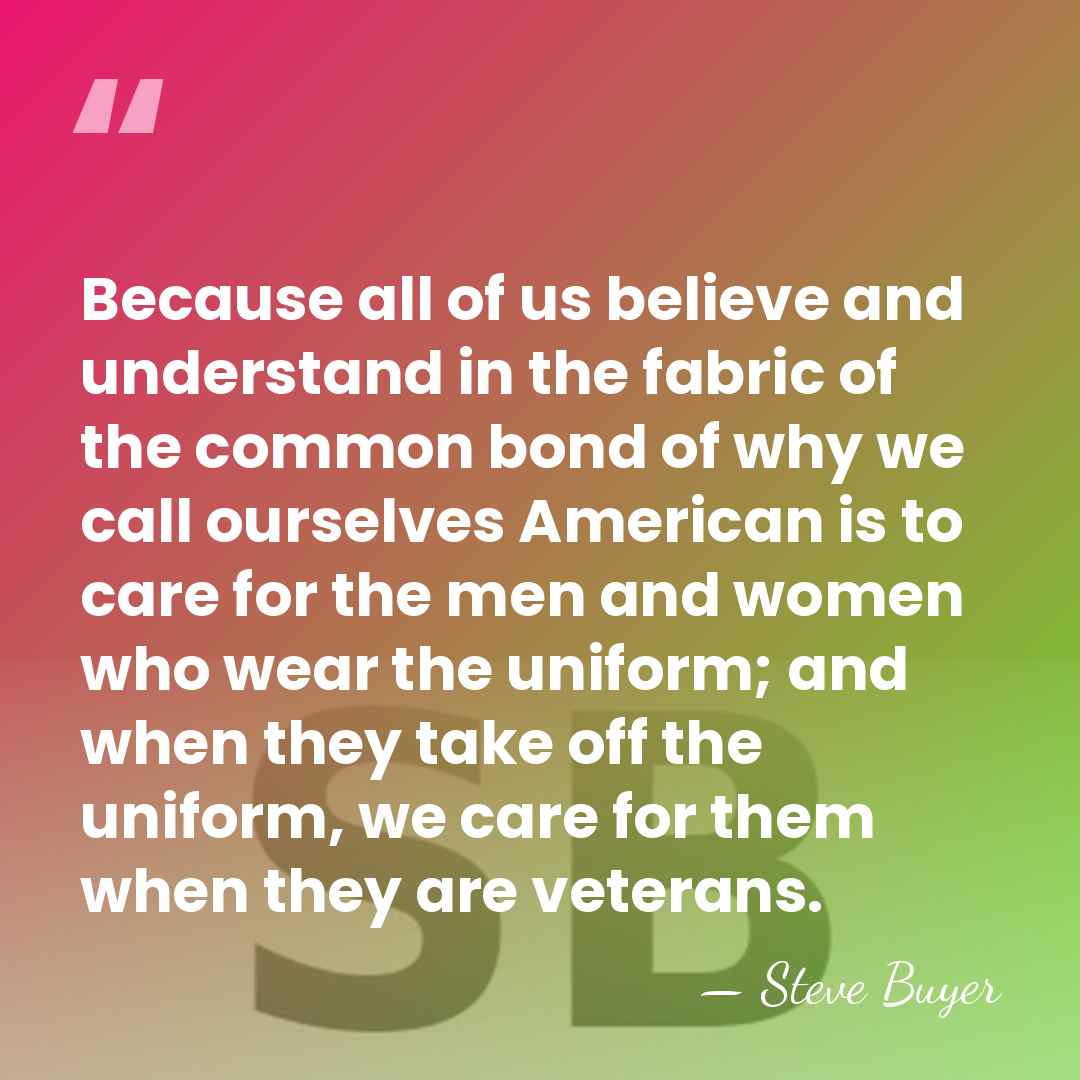 Because all of us believe and understand in the fabric of the&hellip; - Steve Buyer