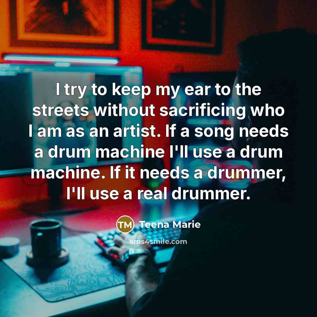 “I try to keep my ear to the streets without…” quote by Teena Marie