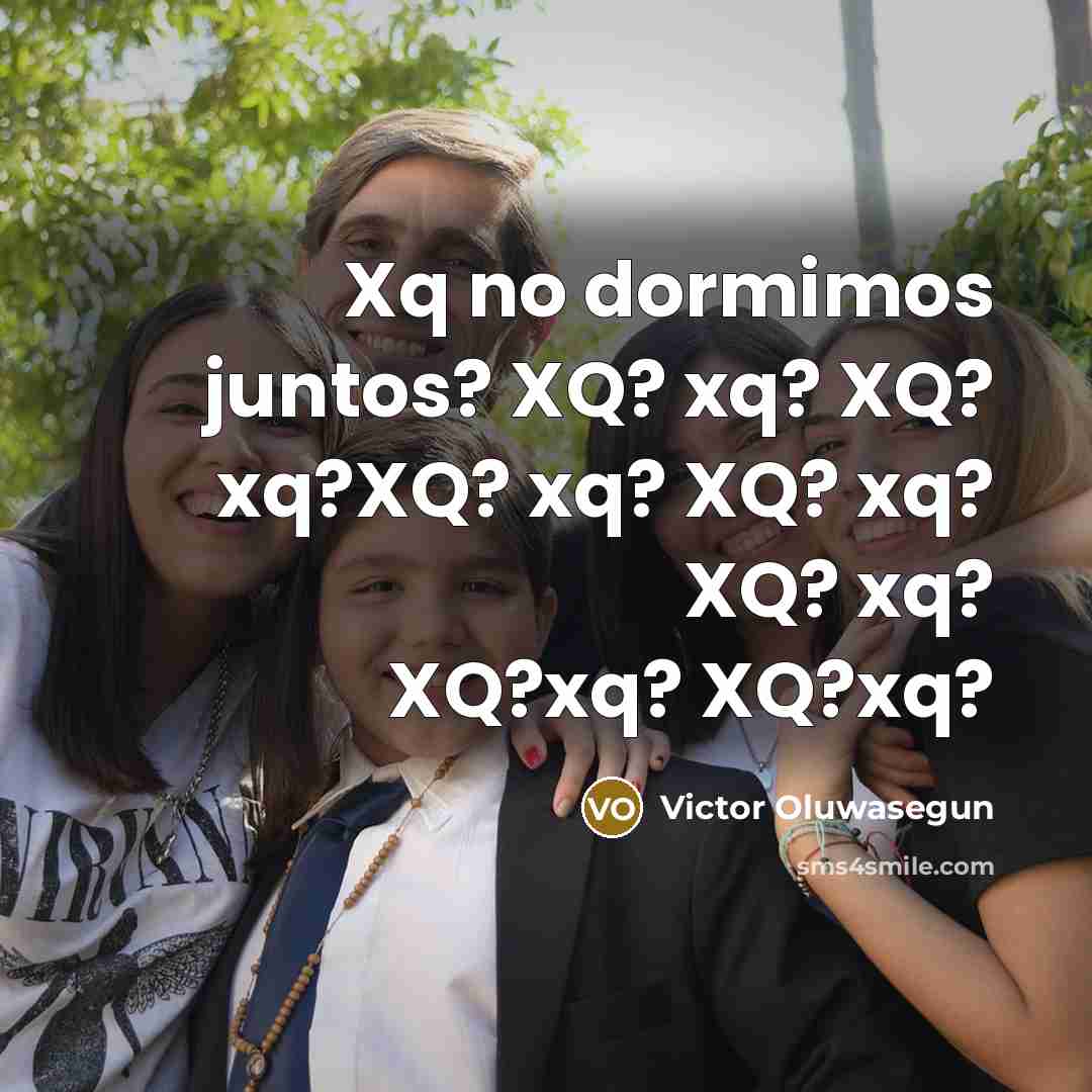 “Xq no dormimos juntos? XQ? xq? XQ? xq?XQ? xq? XQ? xq? XQ? xq? XQ?xq? XQ?xq?” quote by Victor Oluwasegun