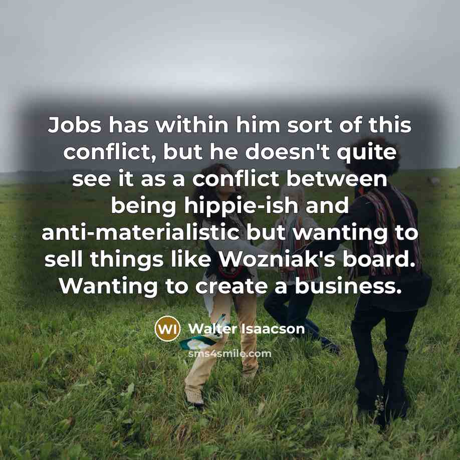 “Jobs has within him sort of this conflict, but he…” quote by Walter Isaacson