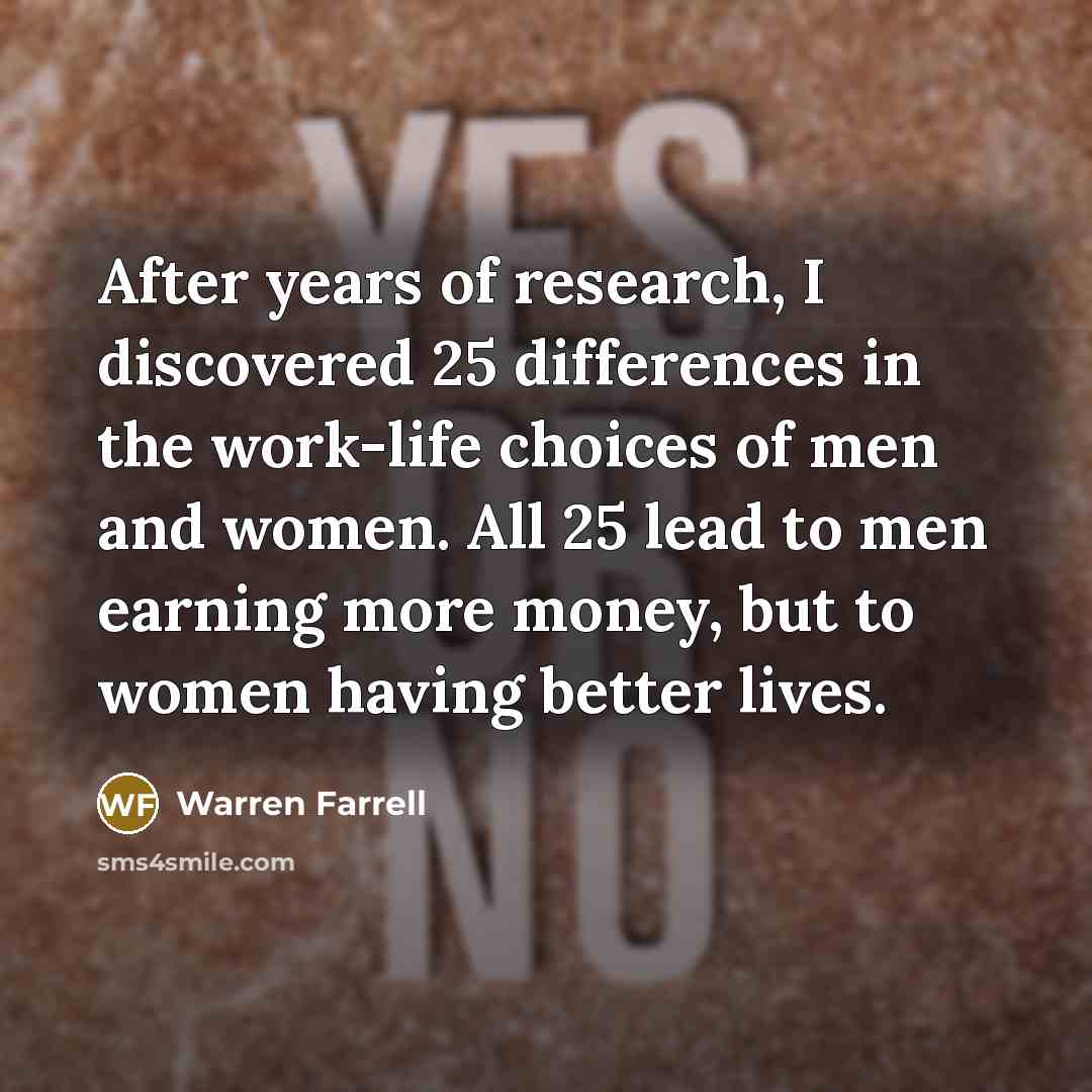 “After years of research, I discovered 25 differences in the…” quote by Warren Farrell