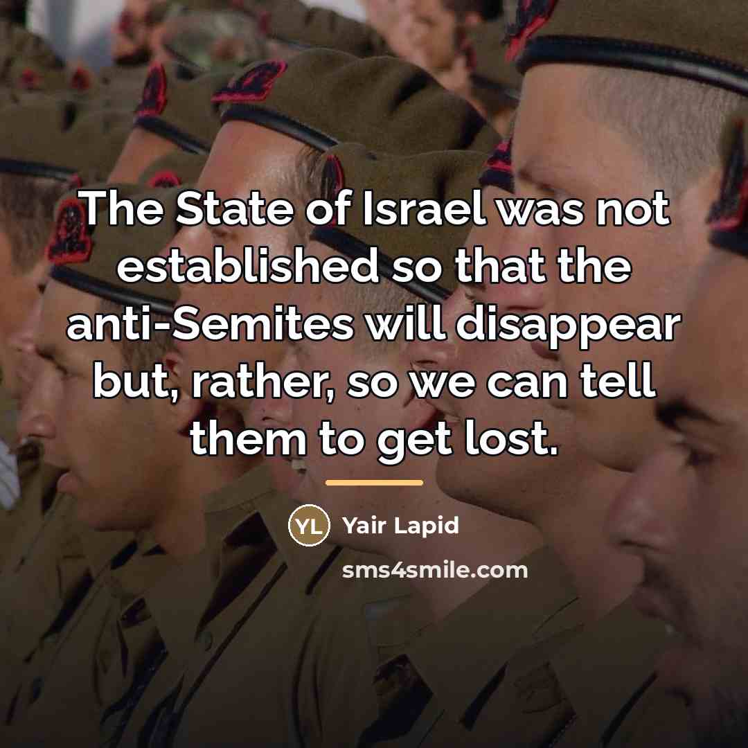 “The State of Israel was not established so that the…” quote by Yair Lapid