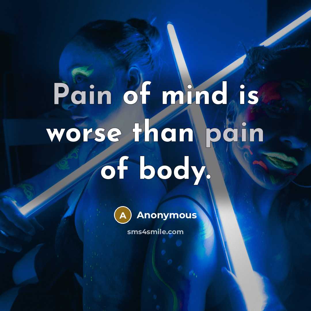 “Pain of mind is worse than pain of body.…” quote by Anonymous