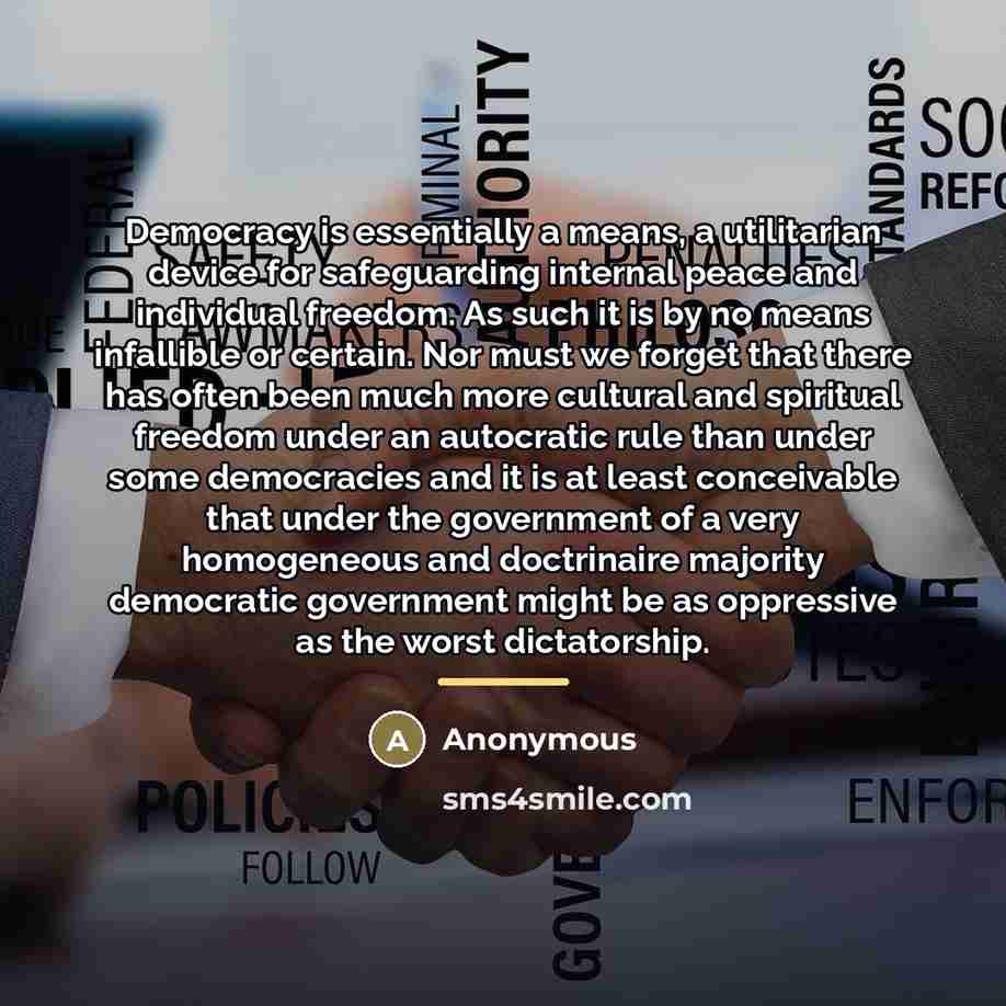 “Democracy is essentially a means, a utilitarian device for safeguarding…” quote by Anonymous