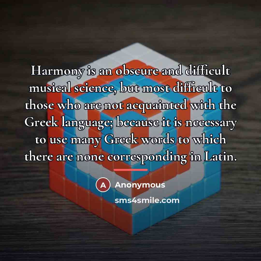 “Harmony is an obscure and difficult musical science, but most…” quote by Anonymous
