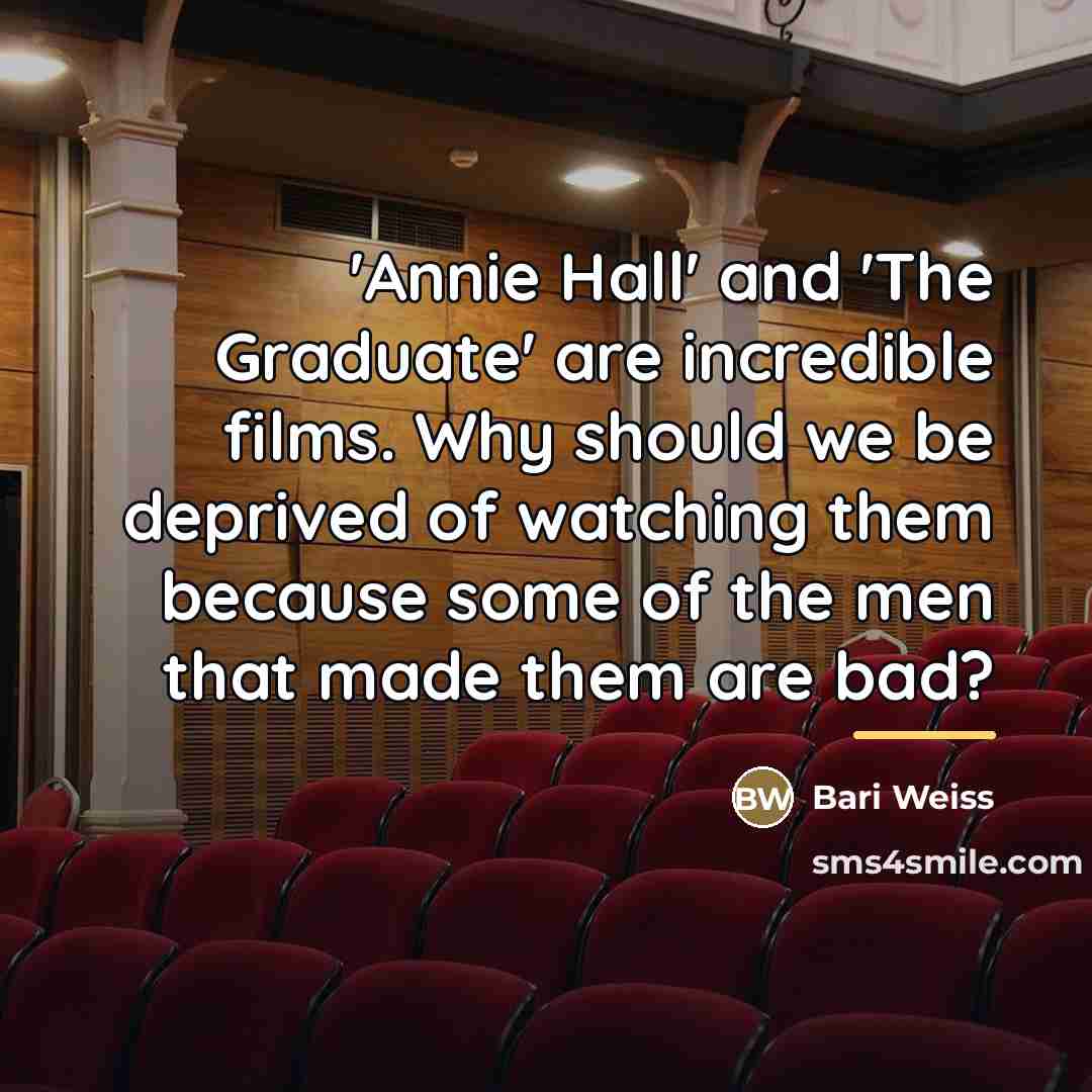 “'Annie Hall' and 'The Graduate' are incredible films. Why should…” quote by Bari Weiss