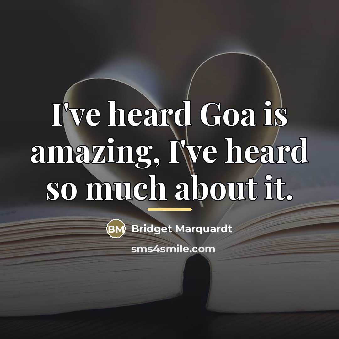 “I've heard Goa is amazing, I've heard so much about…” quote by Bridget Marquardt