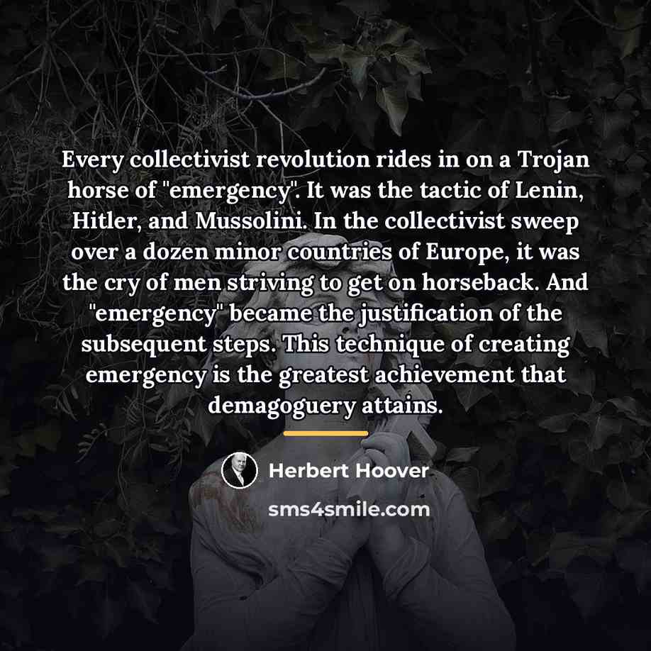 “Every collectivist revolution rides in on a Trojan horse of…” quote by Herbert Hoover