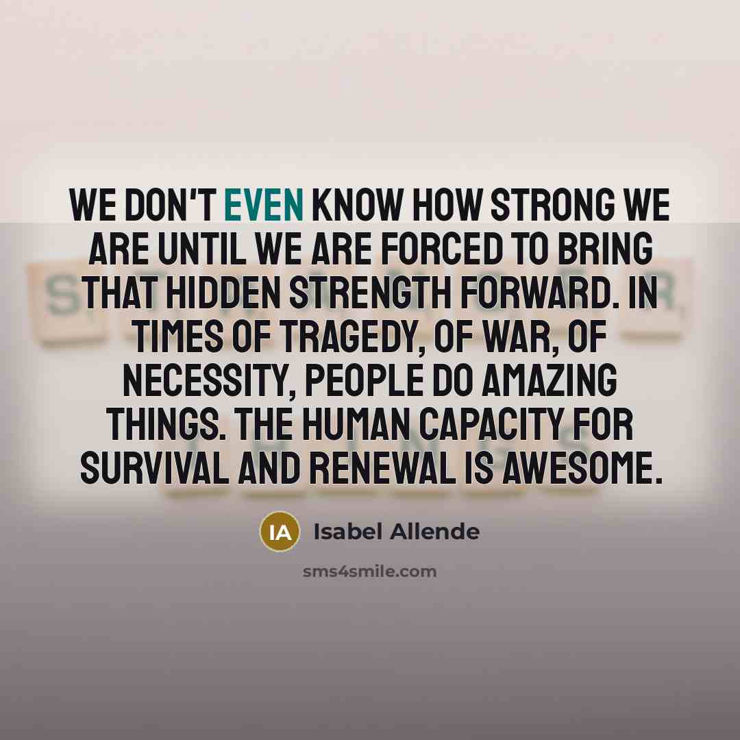 “We don't even know how strong we are until we…” quote by Isabel Allende