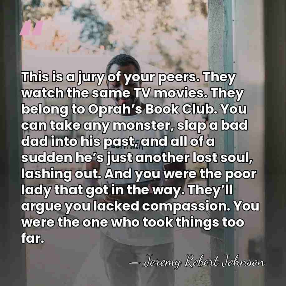 This is a jury of your peers. They watch the same TV&hellip; - Jeremy Robert Johnson
