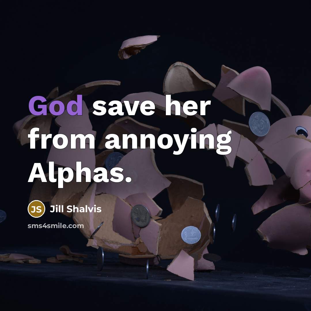 “God save her from annoying Alphas.…” quote by Jill Shalvis