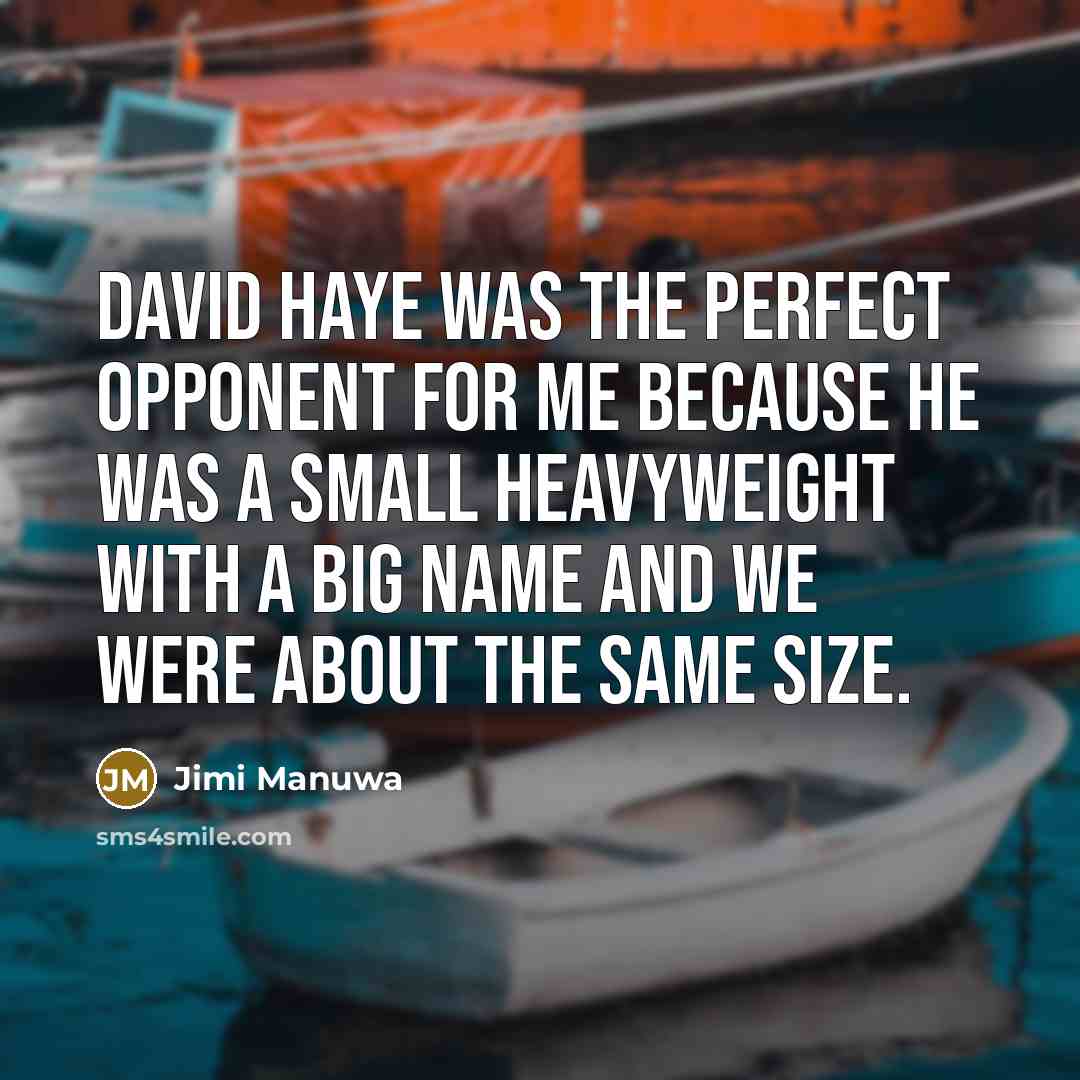 “David Haye was the perfect opponent for me because he…” quote by Jimi Manuwa