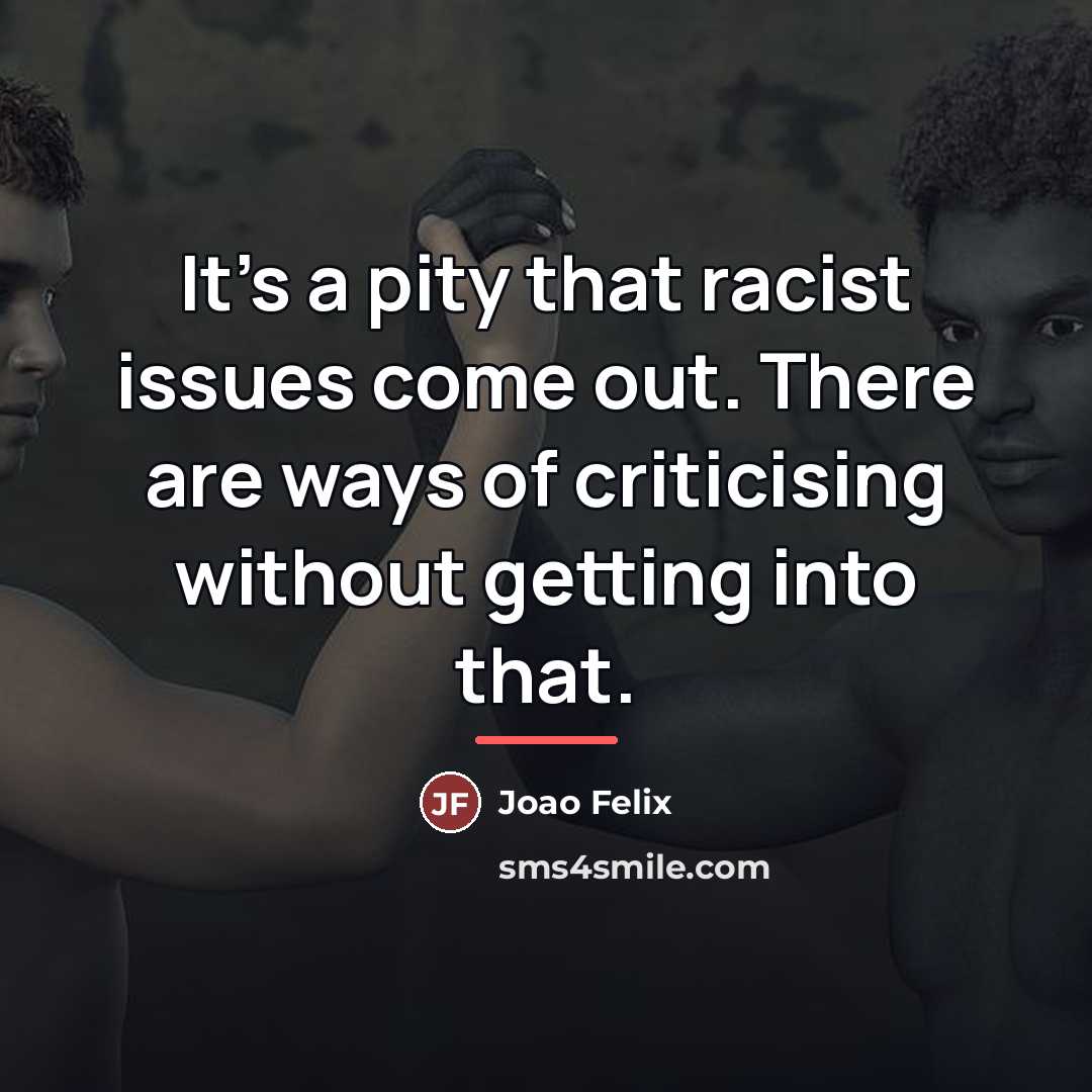 “It's a pity that racist issues come out. There are…” quote by Joao Felix