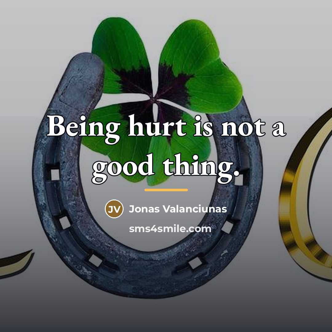“Being hurt is not a good thing.…” quote by Jonas Valanciunas