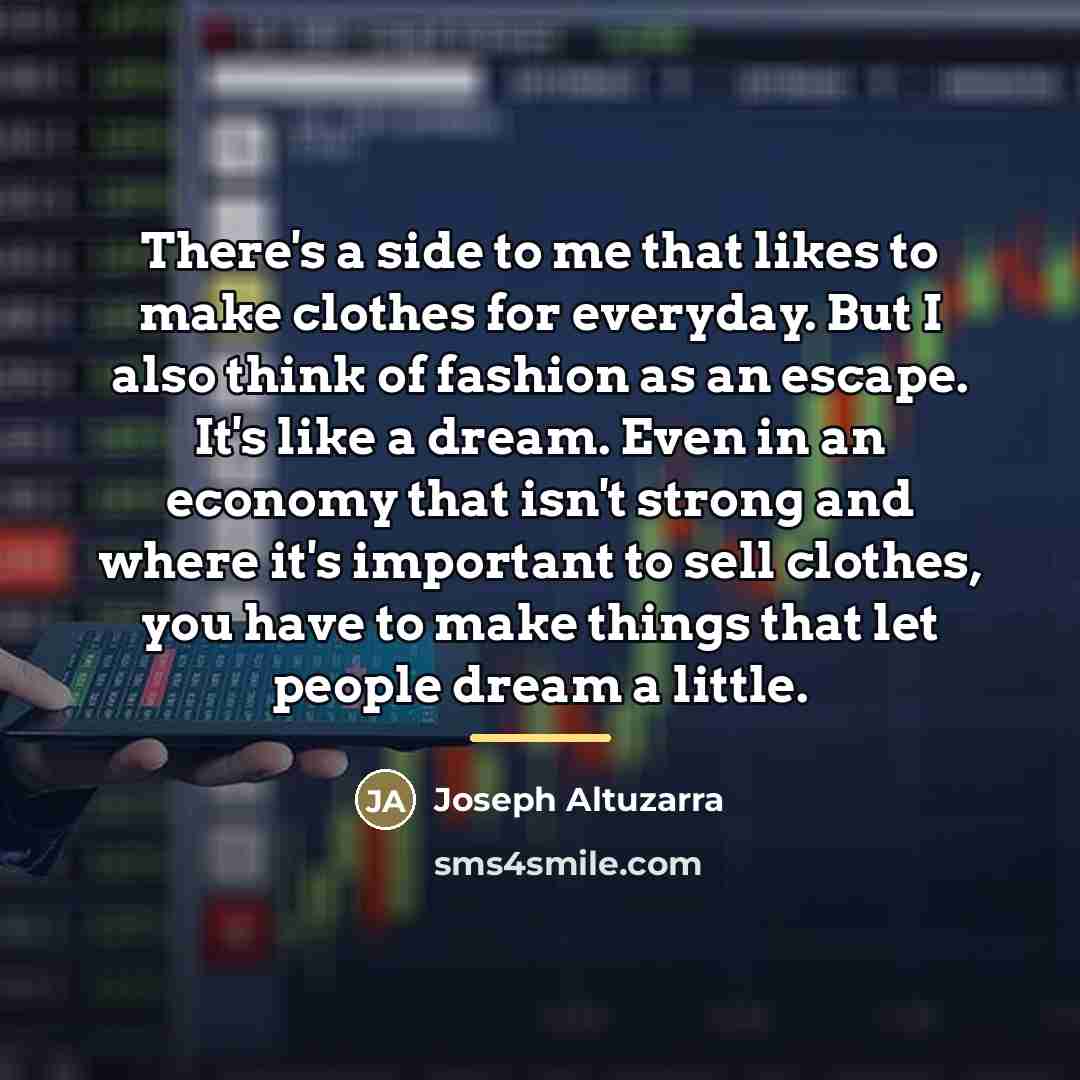 “There's a side to me that likes to make clothes…” quote by Joseph Altuzarra