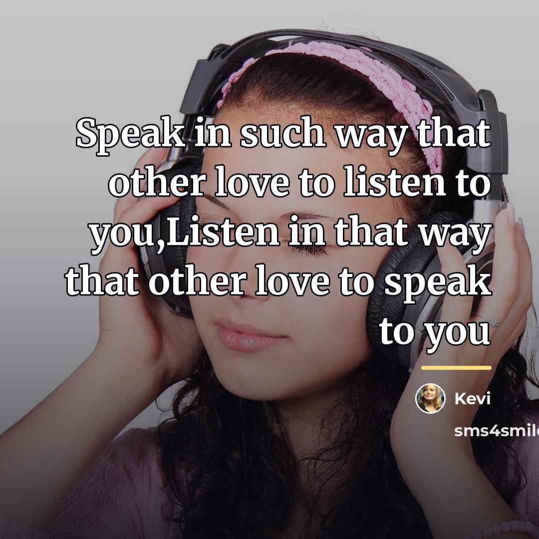 “Speak in such way that other love to listen to…” quote by Kevi