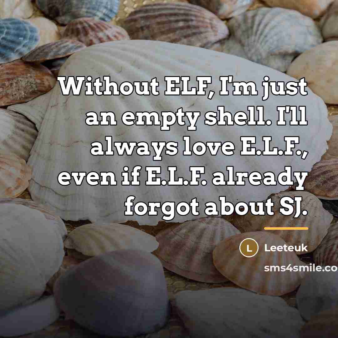 “Without ELF, I'm just an empty shell. I'll always love…” quote by Leeteuk