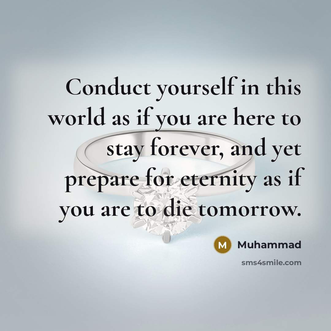 “Conduct yourself in this world as if you are here…” quote by Muhammad