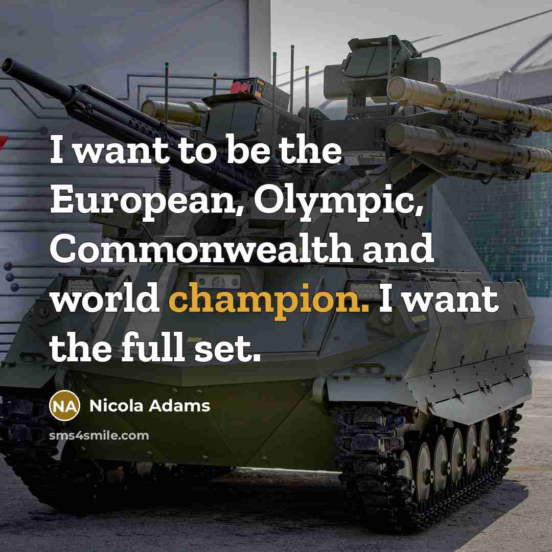 “I want to be the European, Olympic, Commonwealth and world…” quote by Nicola Adams