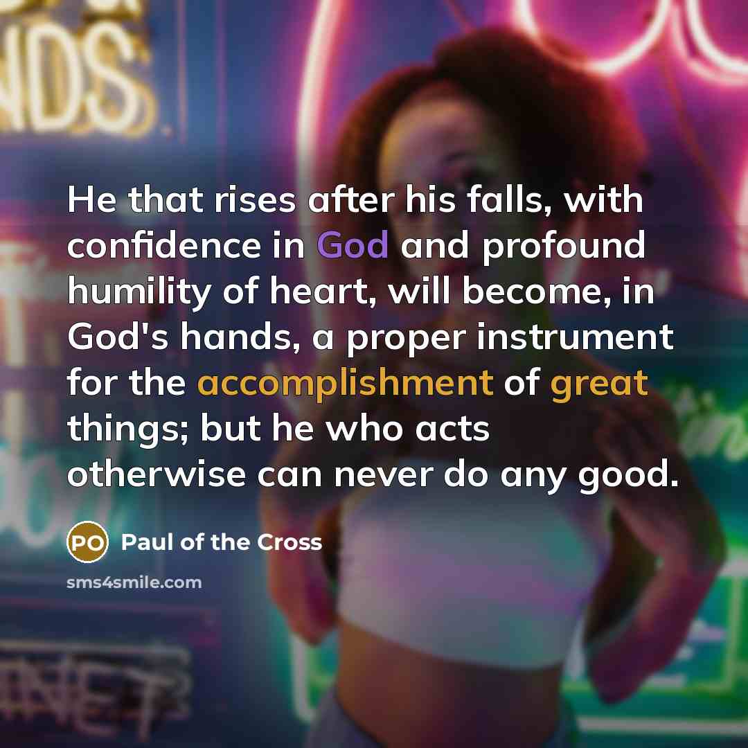 “He that rises after his falls, with confidence in God…” quote by Paul of the Cross