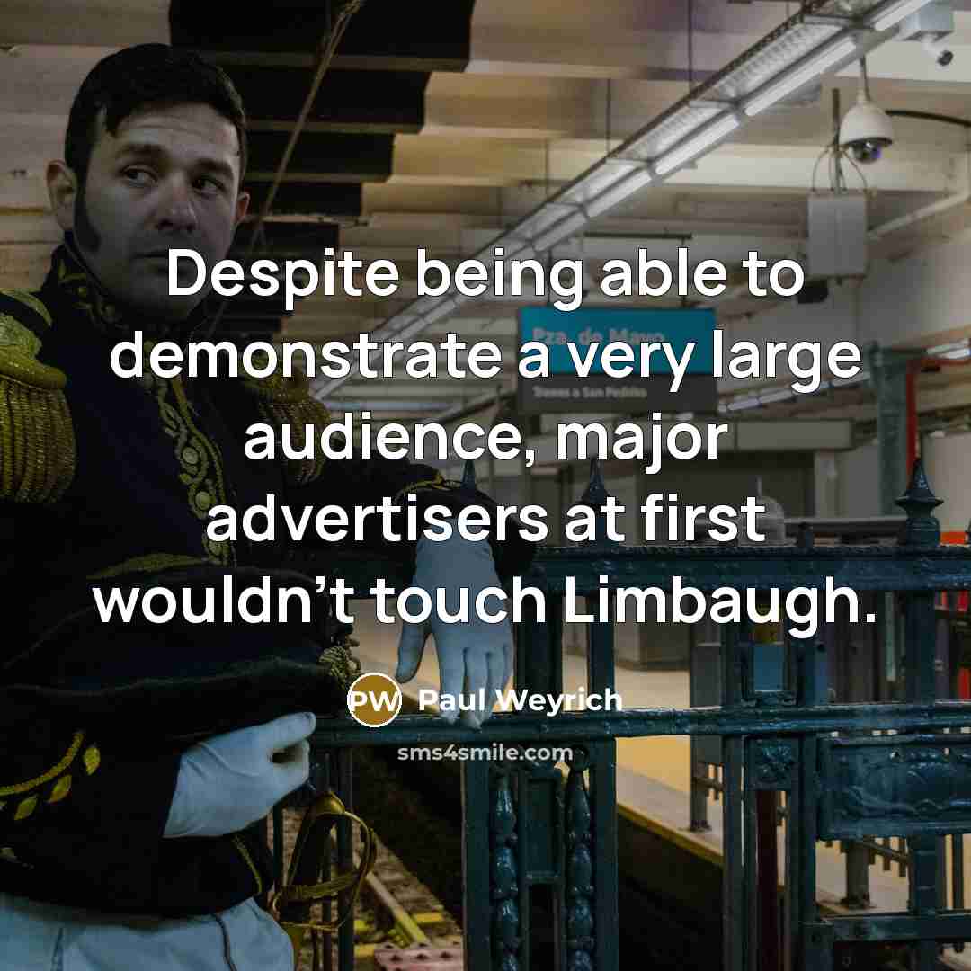 “Despite being able to demonstrate a very large audience, major…” quote by Paul Weyrich