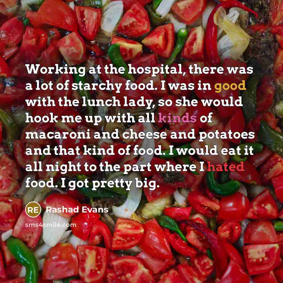 “Working at the hospital, there was a lot of starchy…” quote by Rashad Evans