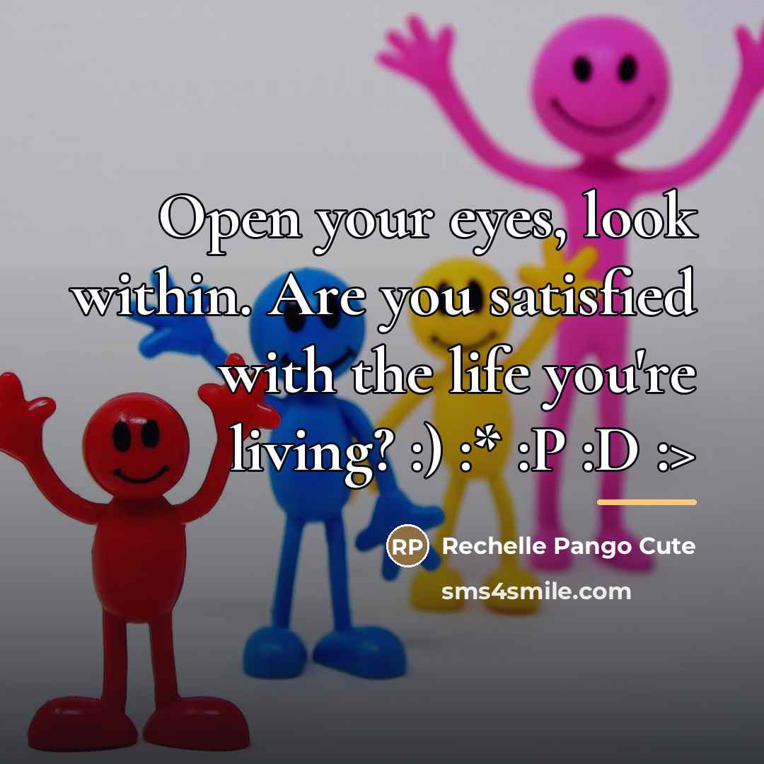 “Open your eyes, look within. Are you satisfied with the…” quote by Anonymous